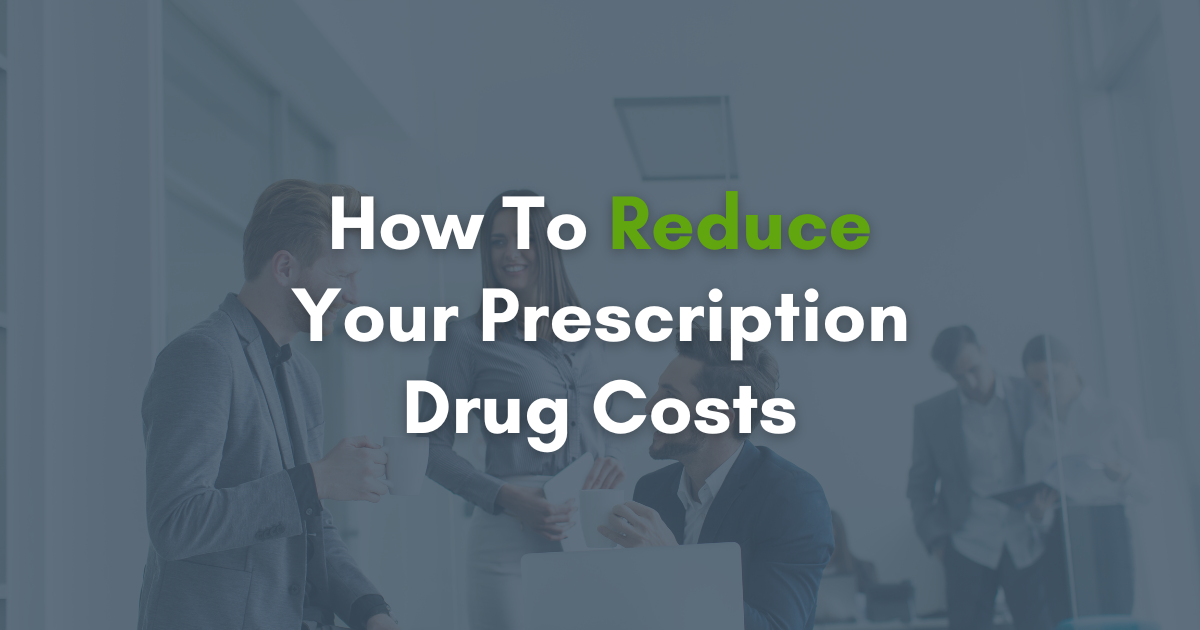 How To Reduce Your Prescription Drug Costs